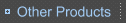 Other Products